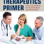 Clinical Therapeutics Primer Link to the Evidence for the Ambulatory Care Pharmacist