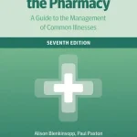Symptoms in the Pharmacy A Guide to the Management of Common Illnesses 7th Edition