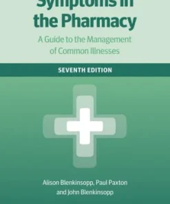 Symptoms in the Pharmacy A Guide to the Management of Common Illnesses 7th Edition