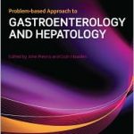 Problem based Approach to Gastroenterology & Hepatology