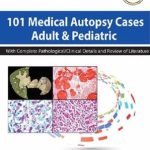 101 Medical Autopsy Cases Adult and Pediatric