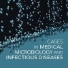 Cases in Medical Microbiology and Infectious Diseases 4th Edition