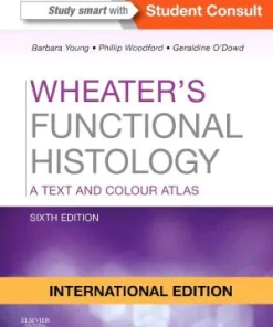 Wheater's Functional Histology  A Text and Colour Atlas 6th Edition