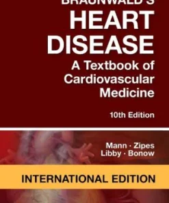 Braunwald's Heart Disease A Textbook of Cardiovascular Medicine 10th Edition