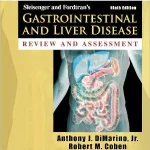 Sleisenger and Fordtran's Gastrointestinal and Liver Disease Review and Assessment 9th Edition