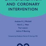 Cardiac Catheterization and Coronary Intervention Oxford Specialist Handbooks in Cardiology