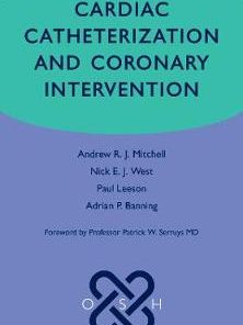Cardiac Catheterization and Coronary Intervention Oxford Specialist Handbooks in Cardiology