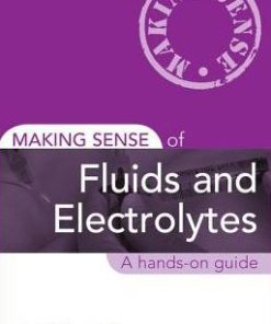 Making Sense of Fluids and Electrolytes A hands on guide