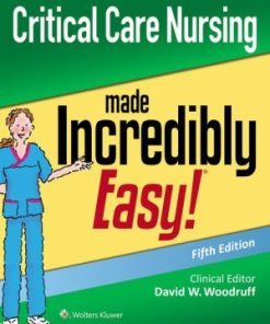 Critical Care Nursing Made Incredibly Easy 5th Edition