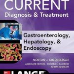CURRENT Diagnosis & Treatment Gastroenterology Hepatology & Endoscopy 3rd Edition