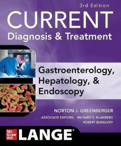 CURRENT Diagnosis & Treatment Gastroenterology Hepatology & Endoscopy 3rd Edition