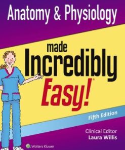 Anatomy & Physiology Made Incredibly Easy 5th Edition