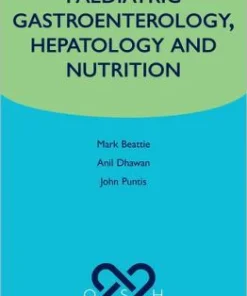 Paediatric gastroenterology hepatology and nutrition Oxford Specialist Handbooks in Paediatrics