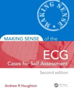 Making Sense of the ECG Cases for Self Assessmen 2nd Edition