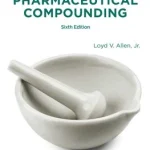 The Art Science and Technology of Pharmaceutical Compounding 6th Edition