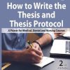 How to Write the Thesis and Thesis Protocol A Primer for Medical Dental and Nursing Courses 2nd Edition
