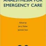Anaesthesia for Emergency Care Oxford Specialist Handbooks in Anaesthesia