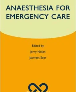 Anaesthesia for Emergency Care Oxford Specialist Handbooks in Anaesthesia