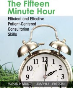The Fifteen Minute Hour  Efficient and Effective Patient Centered Consultation Skills 6th Edition
