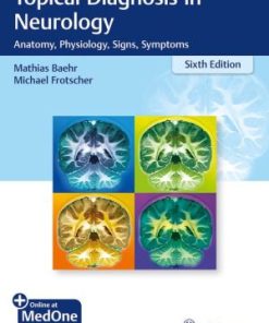 Topical Diagnosis in Neurology Anatomy Physiology Signs Symptoms 6th Edition