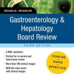 Gastroenterology and Hepatology Board Review 3rd Edition