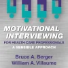 Motivational Interviewing for Health Care Professionals A Sensible Approach