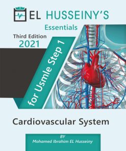 EL HUSSEINY'S Essentials For USMLE Step 1 Cardiovascular System 3rd Edition
