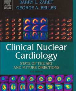 Clinical Nuclear Cardiology State of the Art and Future Directions 3rd Edition