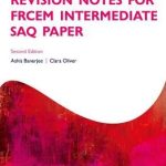 Revision Notes for the FRCEM Intermediate SAQ Paper 2nd Edition
