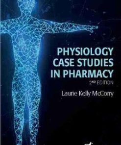 Physiology Case Studies in Pharmacy 2nd Edition