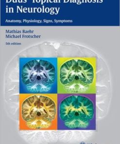 Duus' Topical Diagnosis in Neurology Anatomy Physiology Signs Symptoms 5th Edition