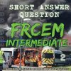 FRCEM INTERMEDIATE SHORT ANSWER QUESTION