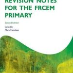 Revision Notes for the FRCEM Primary 2nd Edition