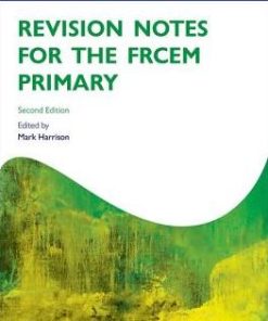 Revision Notes for the FRCEM Primary 2nd Edition