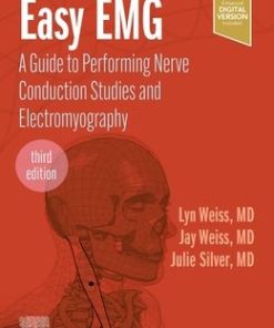 Easy EMG A Guide to Performing Nerve Conduction Studies and Electromyography 3rd Edition