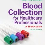 Blood Collection for Healthcare Professionals A Short Course 4th Edition