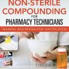 Non Sterile for Pharm Techs Text and Certification Review