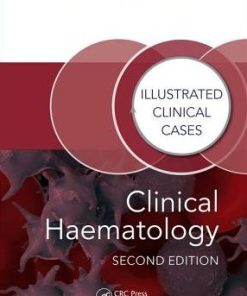 Clinical Haematology Illustrated Clinical Cases 2nd Edition