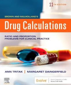 Brown and Mulholland’s Drug Calculations  Process and Problems for Clinical Practice 11th Edition