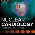 Nuclear Cardiology Practical Applications 4th Edition
