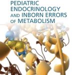 Pediatric Endocrinology and Inborn Errors of Metabolism