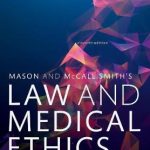 Mason and McCall Smith's Law and Medical Ethics Eleven Edition