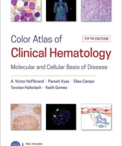 Color Atlas of Clinical Hematology Molecular and Cellular Basis of Disease 5th Edition