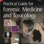 Practical Guide for Forensic Medicine and Toxicolog  2nd Edition