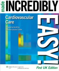 Cardiovascular Care Made Incredibly Easy 3rd Edition