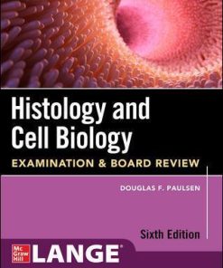 Histology and Cell Biology Examination and Board Review 6th Edition