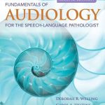 Fundamentals of Audiology for the Speech Language Pathologist 2nd Edition