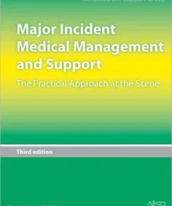 Major Incident Medical Management and Support The Practical Approach at the Scene 3rd Edition
