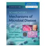 Schaechter's Mechanisms of Microbial Disease 6th Edition