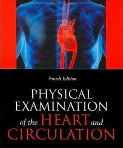 Physical Examination of the Heart and Circulation 4th Edition